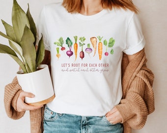 Let's Root for Each Other and Watch Each Other Grow t-shirt, Watercolor Vegetables, Gifts for gardeners, Women's t-shirt, Motivational shirt