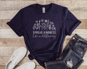 Spread Kindness Like Wildflowers T-shirt, Women's Tee, Gift for Gardeners, Plant Lover Shirt, Botanical Print