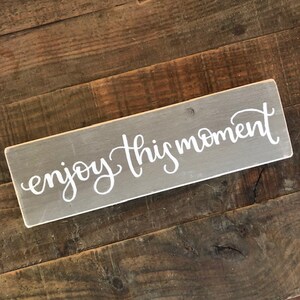 Handmade Wood Sign with Hand-Lettered Calligraphy, Enjoy This Moment, Rustic Home Decor, Inspirational Quote Art, Wall Hanging