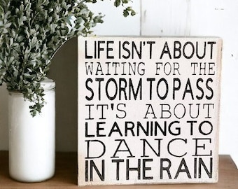 Life Isn't About Waiting For The Storm To Pass Mini Wood Block Sign Inspirational Birthday Gift For Daughter From Mom Small Farmhouse Sign