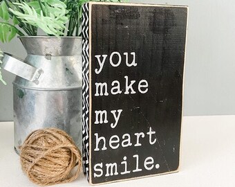 You Make My Heart Smile Primitives By Kathy Inspirational Box Sign ~ Garden 