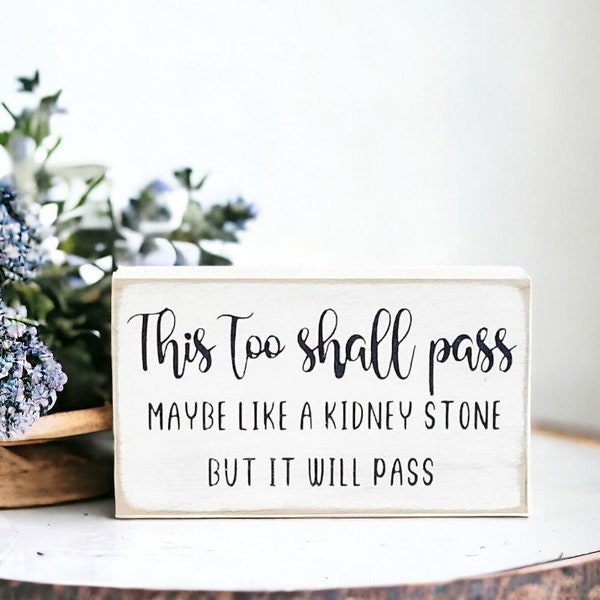 This Too Shall Pass Sign Divorce Gifts Encouraging Gift Cheer Up Gift MIni Wood Sign