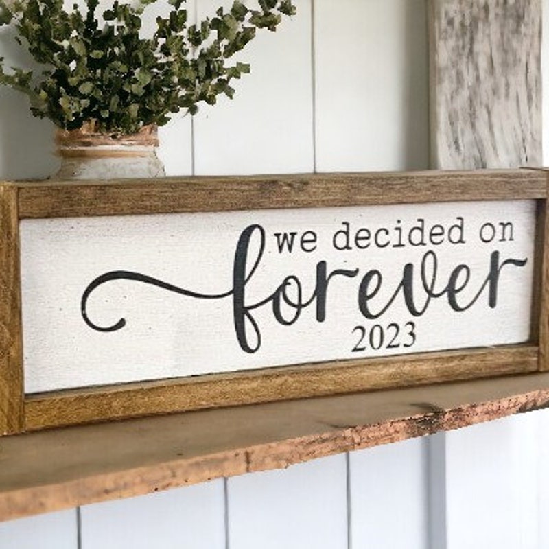 We Decided On Forever Sign II