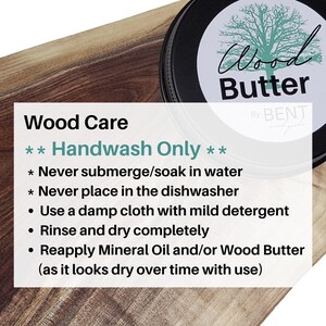 May include: Wood care instructions for a wooden chopping board or other wood product. The instructions state to handwash only, never submerge in water, never place in the dishwasher, use a damp cloth with mild detergent, rinse and dry completely, and reapply mineral oil or wood butter as needed.