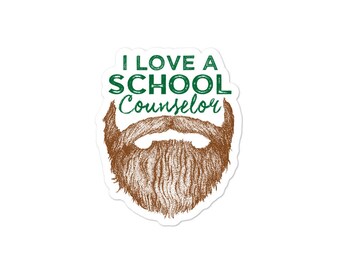 I Love A School Counselor | Vinyl Sticker | Counseling Stickers | Masculine | Bearded Counselor Bubble-free stickers