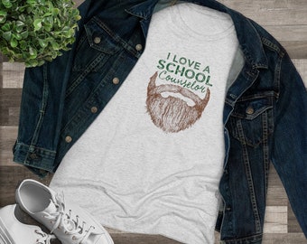 I love a school counselor | Wife or Significant Other Shirt | Super Soft | Women's Triblend Tee