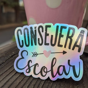 School Counselor / CONSEJERA ESCOLAR holographic sticker, Bilingual, Spanish sticker, Latina Sticker, Español sticker, laptop sticker