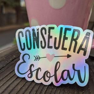 School Counselor / CONSEJERA ESCOLAR holographic sticker, Bilingual, Spanish sticker, Latina Sticker, Español sticker, laptop sticker