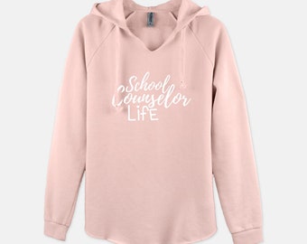 SCHOOL COUNSELOR LIFE | Women's Hooded Sweatshirt | Fashionable Unstructured | Cozy Hoodie Sweatshirt