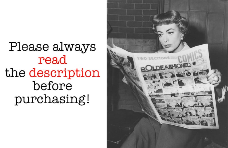 May include: Black and white image of a woman reading a newspaper with the headline "COMICS". The text "Please always read the description before purchasing!" is on the left side of the image. The newspaper is open, displaying comic strips.
