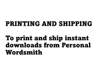 Printing and Shipping for Instant Downloads from Personal Wordsmith