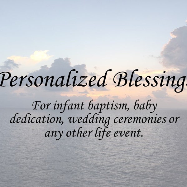 Custom Baby Blessing, Personalized Christian Prayer for Wedding, Funeral, Baptism, Graduation, Dedication, Sweet Sixteen, Shower, Ceremony