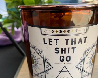 Let That Shit Go  14oz Crystal Candle