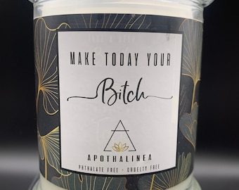 Make Today Your Bitch
