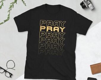 PRAY - Short-Sleeve Unisex T-Shirt