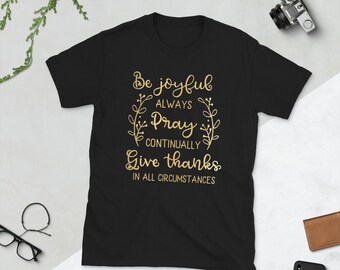Be Joyful Always Pray Continually - Short-Sleeve Unisex T-Shirt
