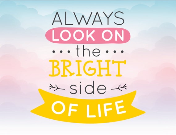 Always look on the bright side of life SVG quote Iron On Vinyl | Etsy