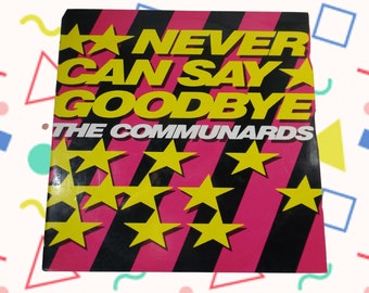 The Communards Never Can Say Goodbye Vintage Vinyl Record 1987 1980's 80's Electronic Disco Music Vintage Vinyl Record Working Condition