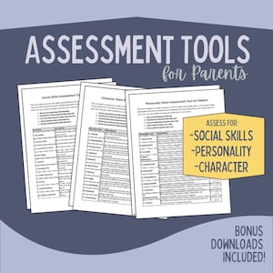 May include: Three printable assessment tools for parents to assess social skills, personality, and character traits. The tools are titled "Social Skills Assessment Tool", "Character Traits Assessment Tool", and "Personality Traits Assessment Tool for Parents". The text "Assess for: -Social Skills -Personality -Character" is in a yellow box at the bottom right of the image. The text "Bonus Downloads Included!" is in a yellow box at the bottom right of the image.