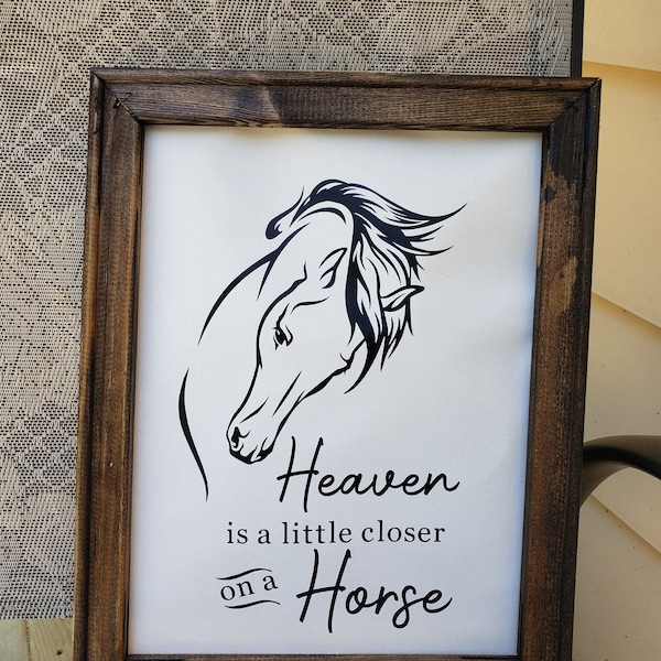 Heaven is a little closer on a Horse | Cowgirl  | Farm | Country | Show | Stock | Equine | Foal Colt  | Rodeo | Gift | Home sign