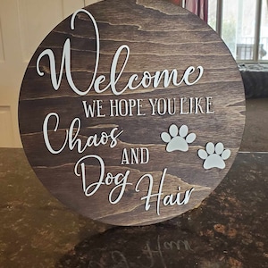 Welcome | We hope you like | Chaos | and Dog Hair | Furbaby | Cat | Housewarming | 3D Door Hanger | Sign