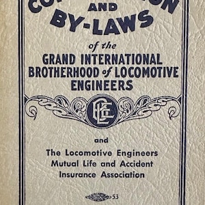 Satzung und Ausführungsbestimmungen der Grand International Brotherhood of Locomotive Engineers 1947