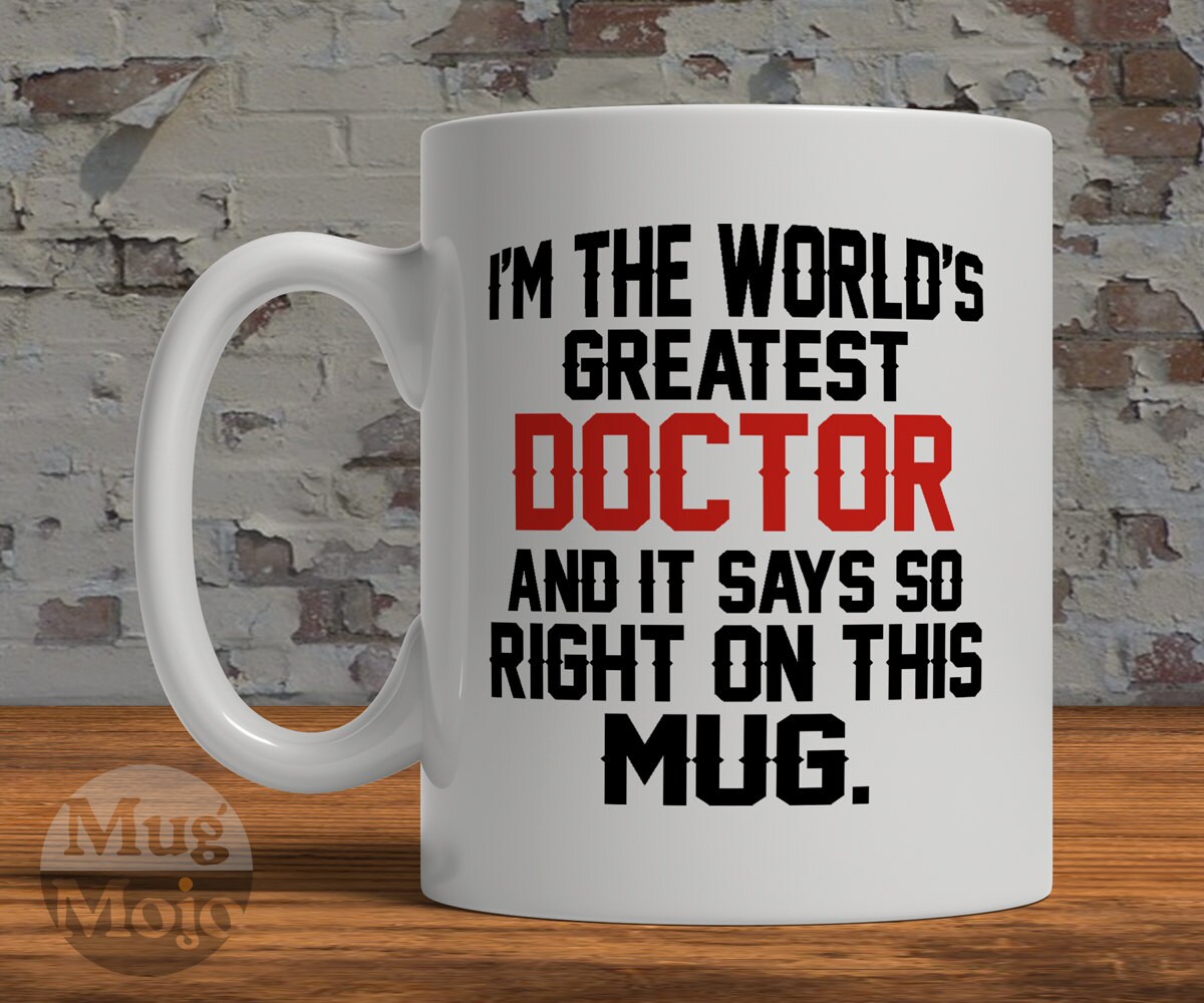 Funny Doctor Mug I'm The World's Greatest Doctor And Etsy
