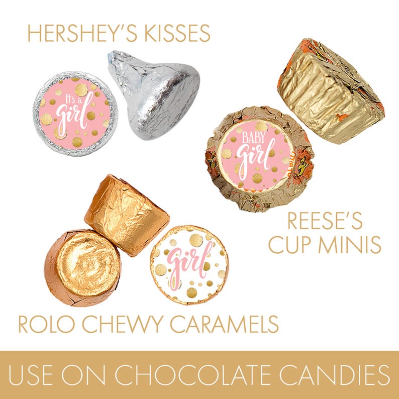 May include: An assortment of wrapped candies, including Hershey's Kisses, Reese's Cup Minis, and Rolo Chewy Caramels. The candies feature pink and gold accents with the phrases "It's a girl" and "Baby Girl". The text "Use on Chocolate Candies" is also visible.