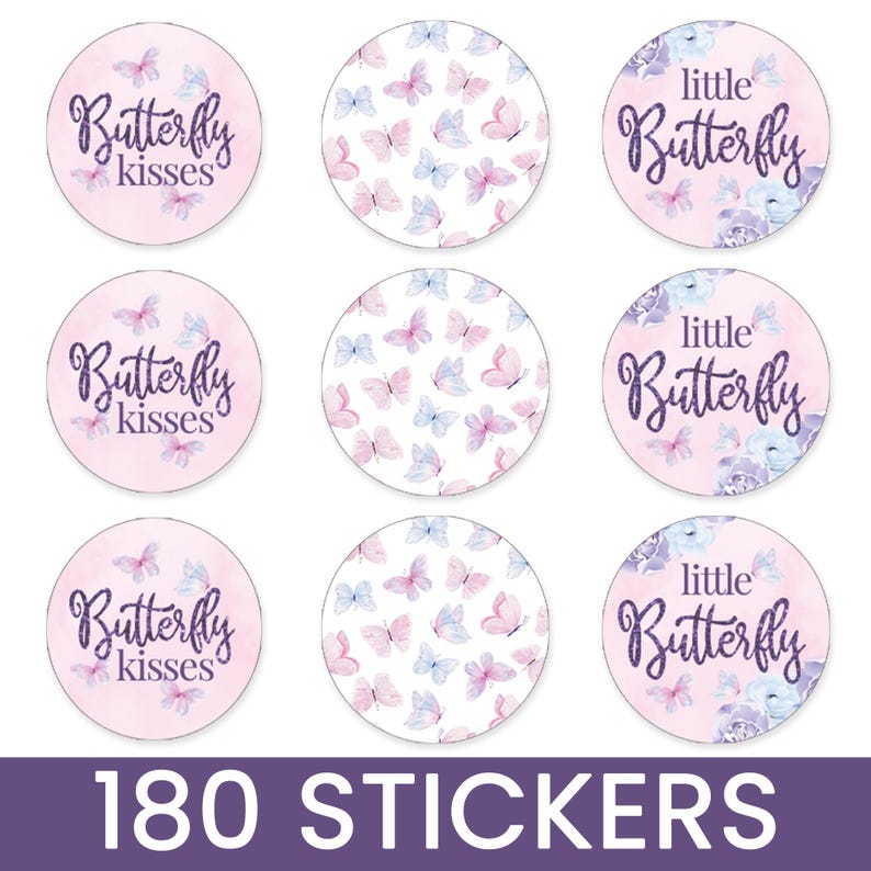 May include: Nine round stickers with butterfly designs. Some stickers say "Butterfly kisses" in purple script on a pink background. Other stickers have butterfly patterns in pink and blue. The bottom of the image says "180 STICKERS".