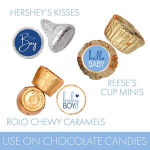 May include: An assortment of wrapped candies, including Hershey's Kisses, Reese's Cup Minis, and Rolo Chewy Caramels. The candies feature blue and white labels with the phrases "It's a Boy," "Hello Baby," and "Baby Boy." The text "Use on Chocolate Candies" is also visible.