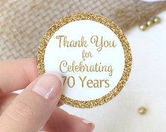 Thank You for Celebrating 70 Years Gold Stickers, Happy 70th Birthday Idea, 70th Anniversary, Party Favor Labels for 70 Years of Service