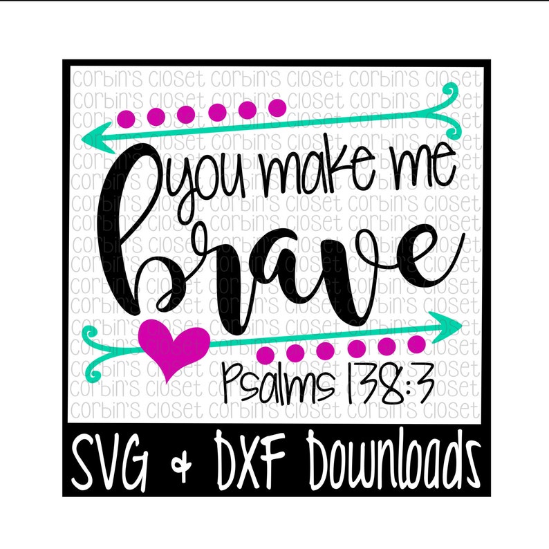 You Make Me Brave Cut File DXF & SVG Files Silhouette Cameo, Cricut image 1