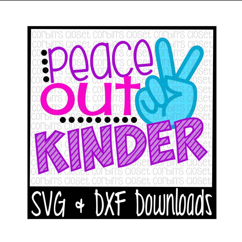 Download School SVG Peace Out Kinder Cut File DXF & SVG Files | Etsy