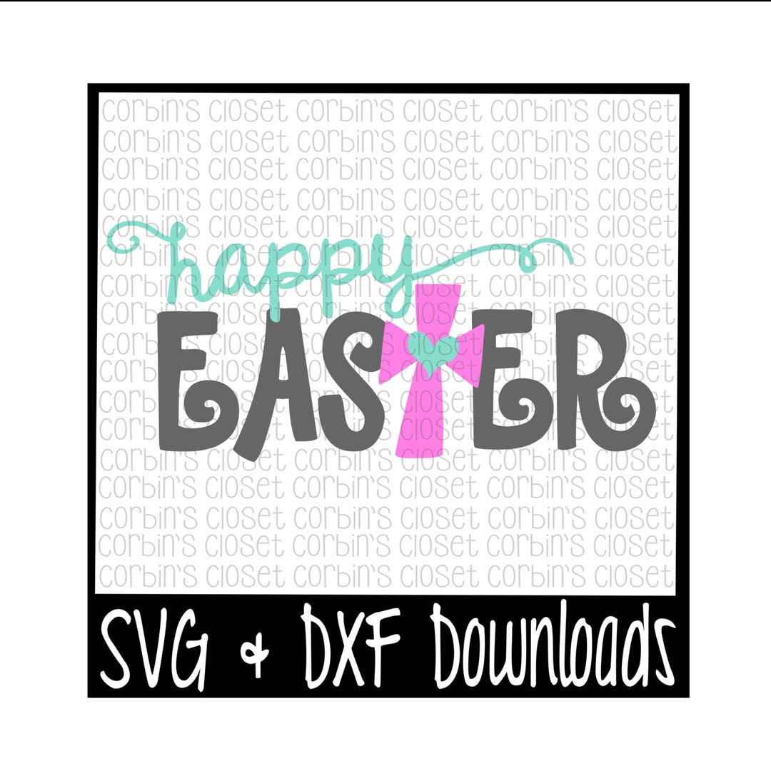 Easter SVG Happy Easter Easter Cross Cut File SVG & DXF Files ...