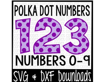 Polka Dot Numbers * Polka Dot Pattern Cut File - DXF & SVG Files - Silhouette Cameo, Cricut