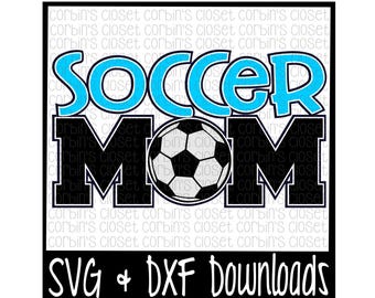 Soccer Mom SVG Cut File - DXF & SVG Files - Silhouette Cameo, Cricut