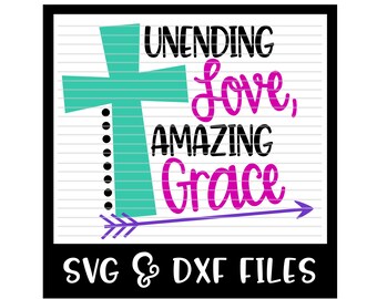 Unending Love, Amazing Grace Cut File - DXF & SVG Files - Silhouette Cameo, Cricut