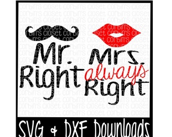 Mr. Right Mrs. Always Right * Valentine * Couples * DIY Cutting File - DXF & SVG Files - Silhouette Cameo, Cricut