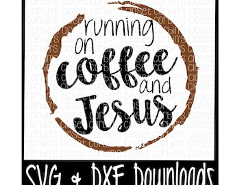 Running On Coffee and Jesus Cutting File - DXF & SVG Files - Silhouette Cameo, Cricut