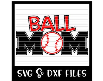 Ball Mom SVG Cut File - DXF & SVG Files - Silhouette Cameo, Cricut