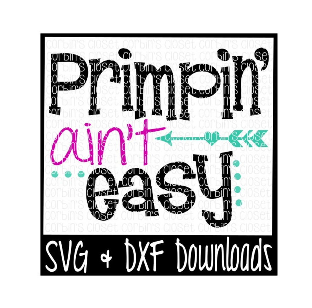 Primpin' Ain't Easy Cutting File DXF &amp; SVG Files Silhouette Cameo ...