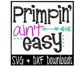 Primpin' Ain't Easy SVG Cutting File, Ai, PNG and Dxf Files Instant ...