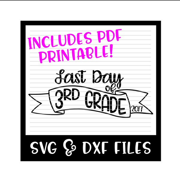 SALE * Last Day of 3rd  Grade SVG * Last Day of 3rd Grade Printable - dxf & svg Files - Silhouette Cameo, Cricut
