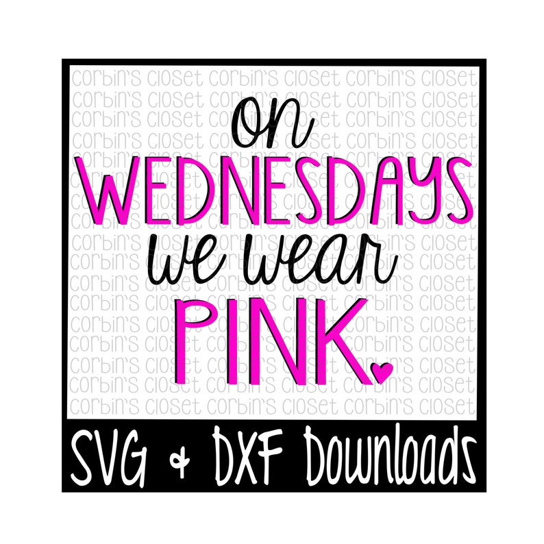 On Wednesdays We Wear Pink Cut File SVG & DXF Files Silhouette Cameo, Cricut image 1