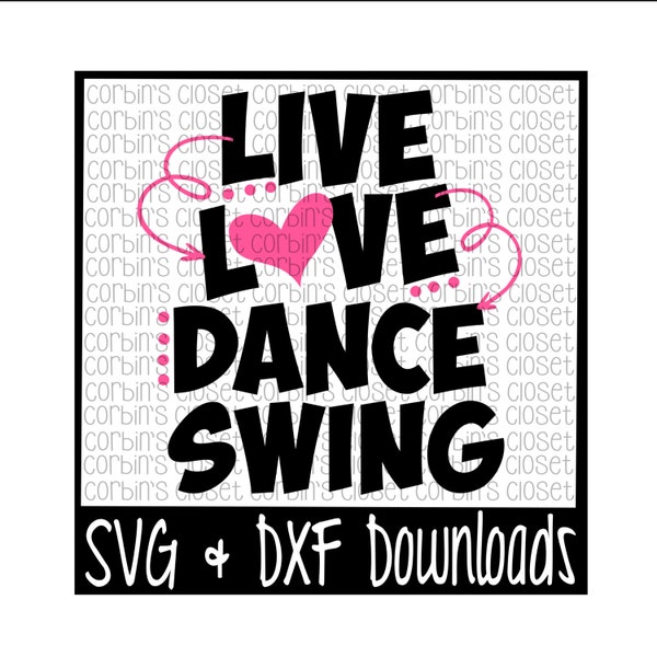 Live Love Dance Swing Cutting File - SVG DXF Files - Silhouette Cameo/Cricut