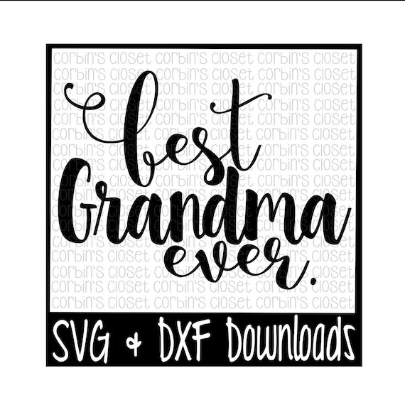 Download Best Grandma Ever Cut File DXF & SVG Files Silhouette | Etsy