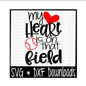 Baseball Mom SVG * Baseball SVG * My Heart Is On That Field Cut File - fichiers dxf & SVG - Silhouette Cameo, Cricut