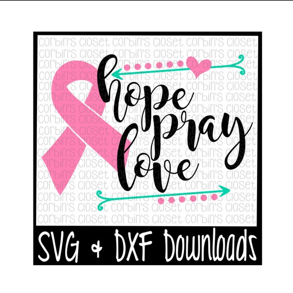 Cancer Awareness Svg Hope Pray Love Cancer Ribbon Cut File Etsy
