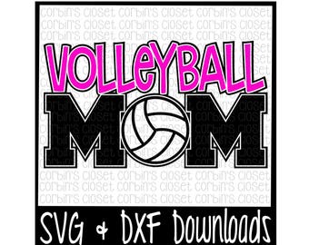 Volleyball Mom SVG Cut File - DXF & SVG Files - Silhouette Cameo, Cricut