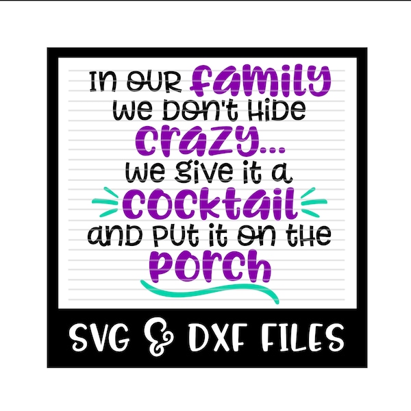 In Our Family We Don't Hide Crazy Cut File - DXF, SVG & Printable Files - Silhouette Cameo, Cricut